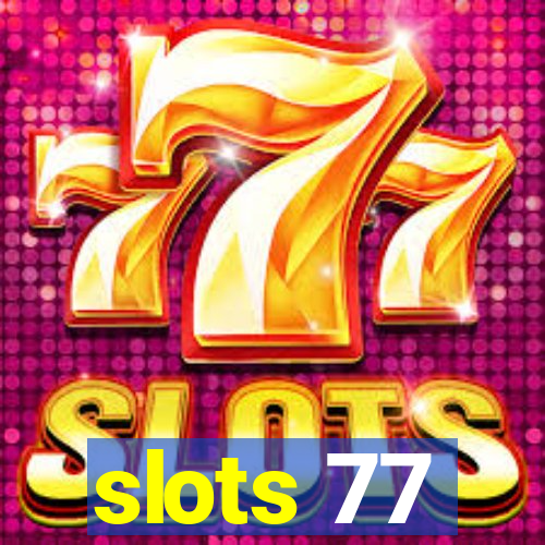 slots 77